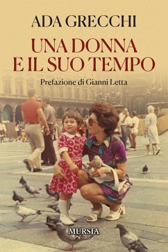 Una donna e il suo tempo - Grecchi, Ada