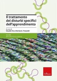 Il trattamento dei disturbi specifici dell'apprendimento - Tressoldi, Patrizio Emanuele; Vio, Claudio Il trattamento dei disturbi specifici dell'apprendimento - Tressoldi, Patrizio Emanuele; Vio, Claudio