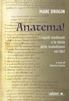 Anatema! I copisti medievali e la storia delle maledizioni nei libri - Drogin, Marc