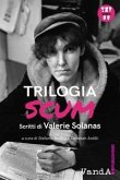 Trilogia SCUM. Scritti di Valerie Solanas Trilogia SCUM. Scritti di Valerie Solanas