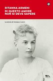 Di questo amore non si deve sapere. La storia di Inessa e Lenin Di questo amore non si deve sapere. La storia di Inessa e Lenin