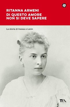 Cover Di questo amore non si deve sapere. La storia di Inessa e Lenin