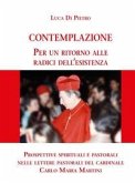 Contemplazione. Per un ritorno alle radici dell'esistenza Contemplazione. Per un ritorno alle radici dell'esistenza