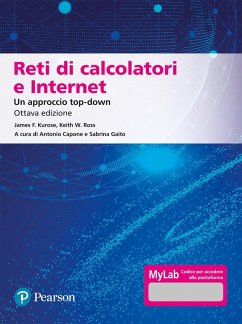 Reti di calcolatori e internet. Un approccio top-down. Ediz. Mylab - Kurose, James F.; Ross, Keith W.