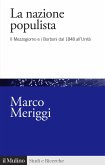 La nazione populista. Il Mezzogiorno e i Borboni dal 1848 all'Unità La nazione populista. Il Mezzogiorno e i Borboni dal 1848 all'Unità
