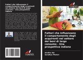 Fattori che influenzano il comportamento degli acquirenti nel settore dei beni di largo consumo - Una prospettiva indiana Fattori che influenzano il comportamento degli acquirenti nel settore dei beni di largo consumo - Una prospettiva indiana