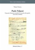 Paolo Volponi. «Corporale», «Il pianeta irritabile», «Le mosche del capitale»: una trama continua Paolo Volponi. «Corporale», «Il pianeta irritabile», «Le mosche del capitale»: una trama continua