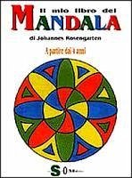 Il mio libro dei mandala. A partire dai 4 anni - Rosengarten, Johannes Il mio libro dei mandala. A partire dai 4 anni - Rosengarten, Johannes
