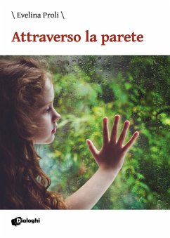 Attraverso la parete - Proli Evelina