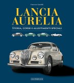 Lancia Aurelia. Storia, corse e allestimenti speciali Lancia Aurelia. Storia, corse e allestimenti speciali