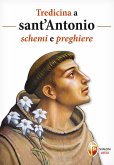 Tredicina a sant'Antonio. Schemi e preghiere Tredicina a sant'Antonio. Schemi e preghiere