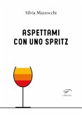 Aspettami con uno spritz Aspettami con uno spritz