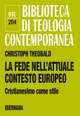 La fede nell'attuale contesto europeo. Cristianesimo come stile La fede nell'attuale contesto europeo. Cristianesimo come stile
