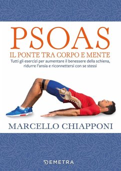 Cover Psoas. Il ponte tra corpo e mente. Tutti gli esercizi per aumentare il benessere della schiena, ridurre l'ansia e riconnettersi con se stessi