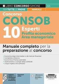 Concorso Consob. 10 esperti profilo economico, area manageriale. Manuale completo per la preparazione al concorso