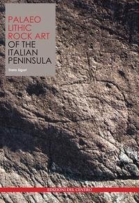 Palaeolithic rock art of the Italian Peninsula - Sigari, Dario