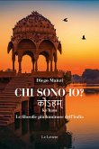 Chi sono io? ko'ham. Le filosofie più luminose dell'India Chi sono io? ko'ham. Le filosofie più luminose dell'India