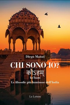 Chi sono io? ko'ham. Le filosofie più luminose dell'India - Manzi, Diego