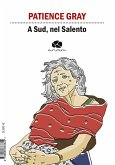 A Sud, nel Salento. Ediz. italiana e inglese A Sud, nel Salento. Ediz. italiana e inglese