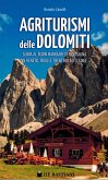 Agriturismi delle Dolomiti. Guida al buon mangiare di montagna in Veneto, Friuli e Trentino Alto Adige Agriturismi delle Dolomiti. Guida al buon mangiare di montagna in Veneto, Friuli e Trentino Alto Adige