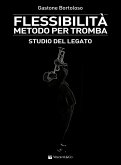Flessibilità. Metodo per tromba. Studio del legato Flessibilità. Metodo per tromba. Studio del legato