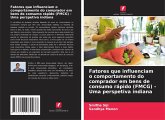 Fatores que influenciam o comportamento do comprador em bens de consumo rápido (FMCG) - Uma perspetiva indiana Fatores que influenciam o comportamento do comprador em bens de consumo rápido (FMCG) - Uma perspetiva indiana