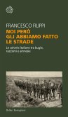 Noi però gli abbiamo fatto le strade. Le colonie italiane tra bugie, razzismi e amnesie Noi però gli abbiamo fatto le strade. Le colonie italiane tra bugie, razzismi e amnesie
