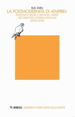 Cover La postmodernità di 'Empire'. Antonio Negri e Michael Hardt nel dibattito internazionale (2000-2018)