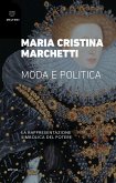 Moda e politica. La rappresentazione simbolica del potere Moda e politica. La rappresentazione simbolica del potere