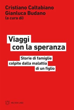 Viaggi con la speranza. Storie di famiglie colpite dalla malattia di un figlio Cover Viaggi con la speranza. Storie di famiglie colpite dalla malattia di un figlio