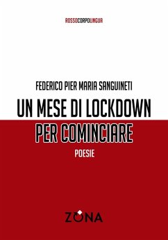 Un mese di lockdown per cominciare - Sanguineti, Federico Pier Maria