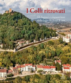 I Colli ritrovati. Gli Euganei a cinquant'anni dalla Legge che fermò le cave Cover I Colli ritrovati. Gli Euganei a cinquant'anni dalla Legge che fermò le cave