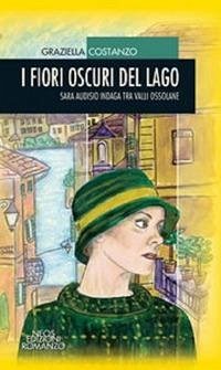 Cover I fiori oscuri del lago. Sara Audisio indaga tra le Valli ossolane