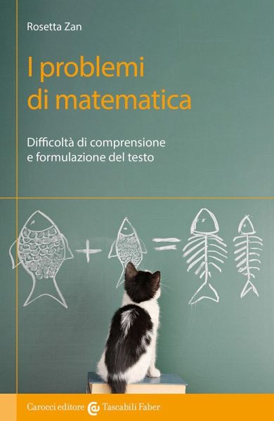 I problemi di matematica. Difficoltà di comprensione e formulazione del testo I problemi di matematica. Difficoltà di comprensione e formulazione del testo