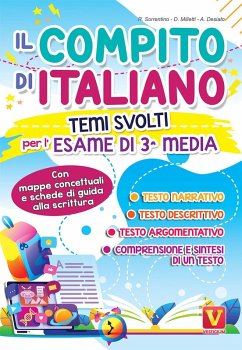 Il compito di italiano. Temi svolti per l'esame di terza media con mappe concettuali - Sorrentino, Regina; Milletti, Domenico; Desiato, Alessia