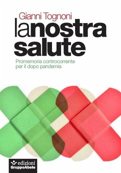 Cover La nostra salute. Promemoria controcorrente per il dopo pandemia