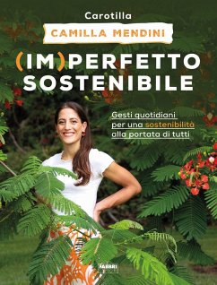 (Im)perfetto sostenibile. Gesti quotidiani per una sostenibilità alla portata di tutti - Mendini, Camilla