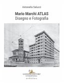 Mario Marchi ATLAS. Disegno e fotografia Mario Marchi ATLAS. Disegno e fotografia