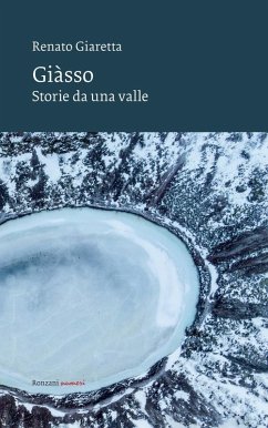 Giasso. Storie da una valle - Giaretta, Renato