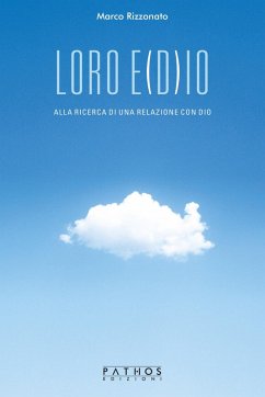 Loro e(D)io. Alla ricerca di una relazione con Dio - Rizzonato, Marco