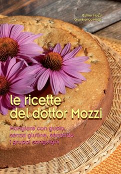 Le ricette del dottor Mozzi. Mangiare con gusto senza glutine, secondo i gruppi sanguigni - Mozzi, Esther; Negri, Gianfranco