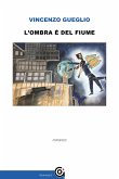 L' ombra è del fiume L' ombra è del fiume