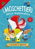 Calcoli a mente. I moschettieri della matematica