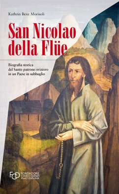 Cover San Nicola della Flüe. Biografia storica del santo patrono svizzero in un Paese in subbuglio