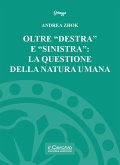 Oltre 'destra' e 'sinistra': la questione della natura umana Oltre 'destra' e 'sinistra': la questione della natura umana