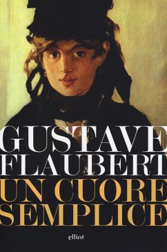 Un cuore semplice - Flaubert, Gustave Un cuore semplice - Flaubert, Gustave