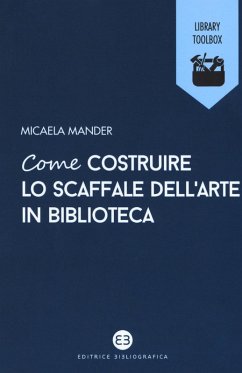 Come costruire lo scaffale dell'arte in biblioteca - Mander, Micaela