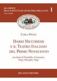 Dario Niccodemi e il Teatro Italiano del Primo Novecento. Con lettere di Pirandello, D'Annunzio, Praga, Martoglio, Verga Dario Niccodemi e il Teatro Italiano del Primo Novecento. Con lettere di Pirandello, D'Annunzio, Praga, Martoglio, Verga