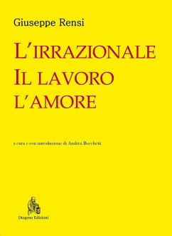 Cover L' irrazionale, il lavoro, l'amore