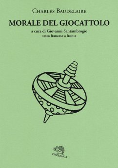 Morale del giocattolo. Testo francese a fronte - Baudelaire, Charles